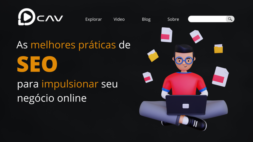 As melhores práticas de SEO para impulsionar seu negócio online